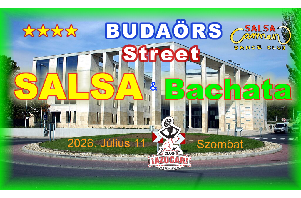 ☀️💃 Street SALSA & Bachata Party ☀️ Budaörs 😀